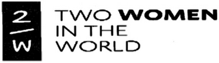 2W TWO WOMEN IN THE WORLD logo