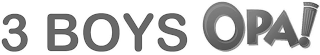 3 BOYS OPA! logo