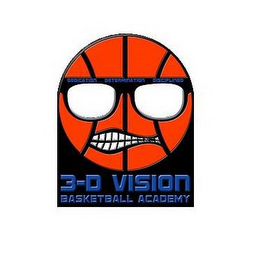 3-D VISION BASKETBALL ACADEMY DEDICATION DETERMINATION DISCIPLINE logo