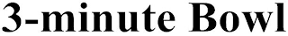 3-MINUTE BOWL logo