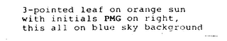3 POINTED LEAF ON ORANGE SUN WITH INITIALS PMG ON RIGHT, THIS ALL ON BLUE SKY BACKGROUND. logo