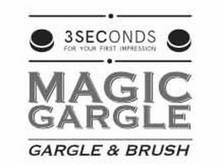 3 SECONDS FOR YOUR FIRST IMPRESSION MAGIC GARGLE GARGLE & BRUSH logo