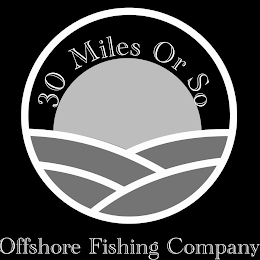30 MILES OR SO OFFSHORE FISHING COMPANY logo