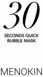 30 SECONDS QUICK BUBBLE MASK MENOKIN logo