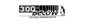300 BELOW CRYOGENIC TEMPERING SERVICES logo