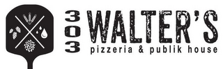 303 WALTER'S PIZZERIA & PUBLIK HOUSE X logo