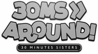 30MS AROUND! 30 MINUTES SISTERS logo