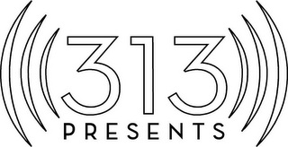 313 PRESENTS logo