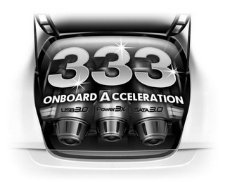 333, ONBOARD, ACCELERATION, USB 3.0, POWER 3X, SATA 3.0 logo