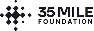 35 MILE FOUNDATION