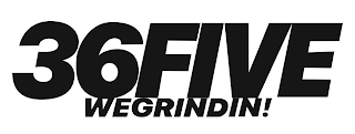 36FIVE WEGRINDIN! logo