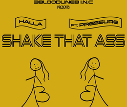 3BLOODLINE8 I.N.C. PRESENT HALLA FT. PRESSURE SHAKE THAT ASS logo
