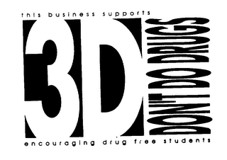 3D DON'T DO DRUGS THIS BUSINESS SUPPORTS ENCOURAGING DRUG FREE STUDENTS logo
