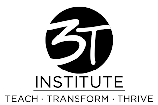 3T INSTITUTE TEACH · TRANSFORM · THRIVE logo