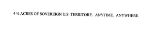 4 1/2 ACRES OF SOVEREIGN U.S. TERRITORY. ANYTIME. ANYWHERE. logo