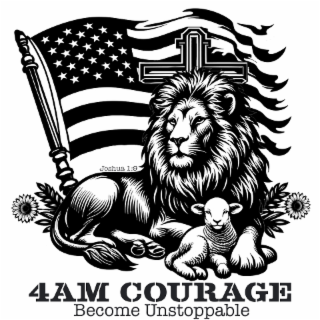 4 AM COURAGE BECOME UNSTOPPABLE JOSHUA 1:9 logo