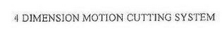 4 DIMENSION MOTION CUTTING SYSTEM logo