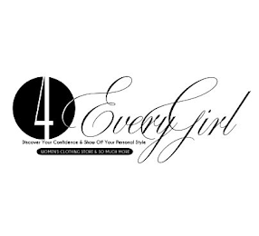 4 EVERY GIRL DISCOVER YOUR CONFIDENCE & SHOW OFF YOUR PERSONAL STYLE WOMEN'S CLOTHING STORE & SO MUCH MORE logo
