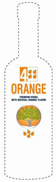 4 ORANGE PREMIUM VODKA WITH NATURAL ORANGE FLAVOR logo