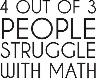 4 OUT OF 3 PEOPLE STRUGGLE WITH MATH logo