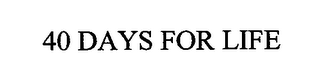 40 DAYS FOR LIFE logo