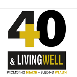 40+ & LIVINGWELL PROMOTING HEALTH + BUILDING WEALTH logo
