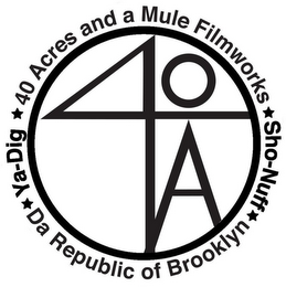40A YA-DIG 40 ACRES AND A MULE FILMWORKS SHO-NUFF DA REPUBLIC OF BROOKLYN logo