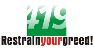 419 RESTRAIN YOUR GREED! logo