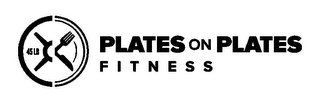 45 LB PLATES ON PLATES FITNESS logo