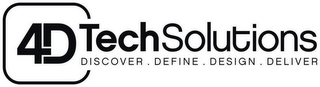 4D TECHSOLUTIONS DISCOVER. DEFINE. DESIGN. DELIVER logo