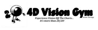 4D VISION GYM VISION THERAPY EXPERIENCE VISION OFF THE CHARTS... IT'S MORE THAN 20/20! logo