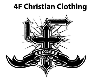 4F CHRISTIAN CLOTHING 4F EXPRESS WHO YOU ARE logo