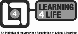 4LL LEARNING 4 LIFE WWW.ALA.ORG/ AASL/ LEARNING4LIFE AN INITIATIVE OF THE AMERICAN ASSOCIATION OF SCHOOL LIBRARIANS logo