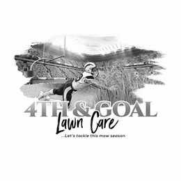 4TH & GOAL LAWN CARE...LET'S TACKLE THIS MOW SEASON logo