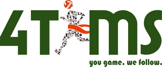 4TMS YOU GAME WE FOLLOW logo