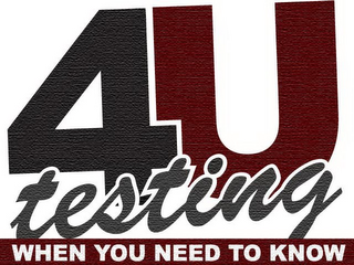 4U TESTING WHEN YOU NEED TO KNOW logo