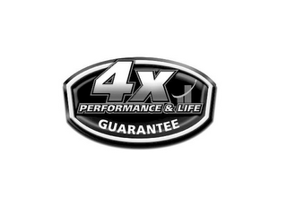 4X PERFORMANCE & LIFE GUARANTEE logo