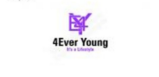 4YE 4EVER YOUNG ITS A LIFESTYLE logo