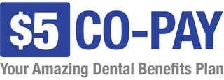 $5 CO-PAY YOUR AMAZING DENTAL BENEFITS PLAN logo