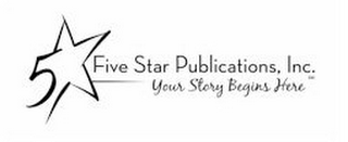5 FIVE STAR PUBLICATIONS, INC. YOUR STORY BEGINS HERE logo
