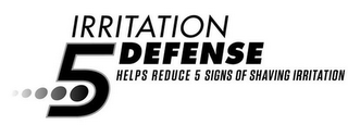 5 IRRITATION DEFENSE HELPS REDUCE 5 SIGNS OF SHAVING IRRITATION logo
