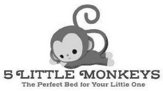 5 LITTLE MONKEYS THE PERFECT BED FOR YOUR LITTLE ONE logo