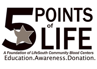 5 POINTS OF LIFE A FOUNDATION OF LIFESOUTH COMMUNITY BLOOD CENTERS EDUCATION.AWARENESS.DONATION logo