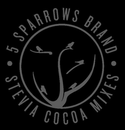 · 5 SPARROWS BRAND · STEVIA COCOA MIXES logo