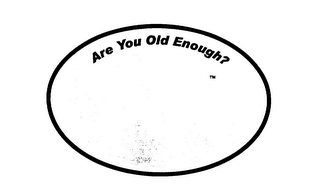 50+ ARE YOU OLD ENOUGH?