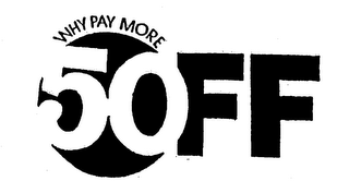 50-OFF WHY PAY MORE logo