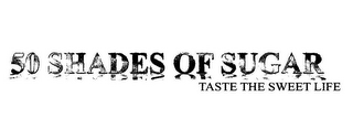 50 SHADES OF SUGAR TASTE THE SWEET LIFE logo