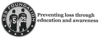 525 FOUNDATION J. SAVAGE 5 SAVAGE 25 PREVENTING LOSS THROUGH EDUCATION AND AWARENESS logo
