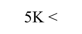 5K <