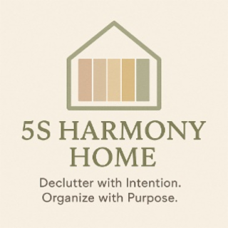 5S HARMONY HOME DECLUTTER WITH INTENTION. ORGANIZE WITH PURPOSE.